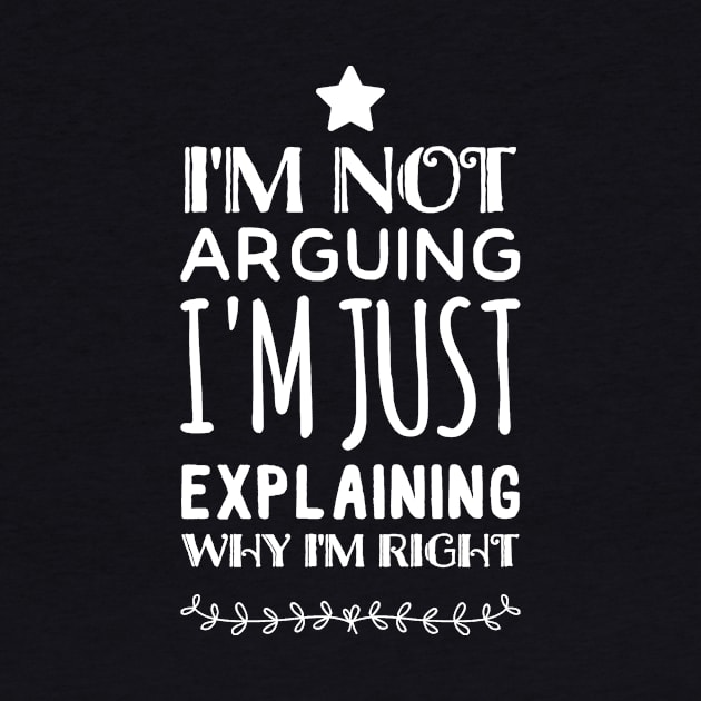 I'm not arguing I'm just explaining Why I'm Right by captainmood